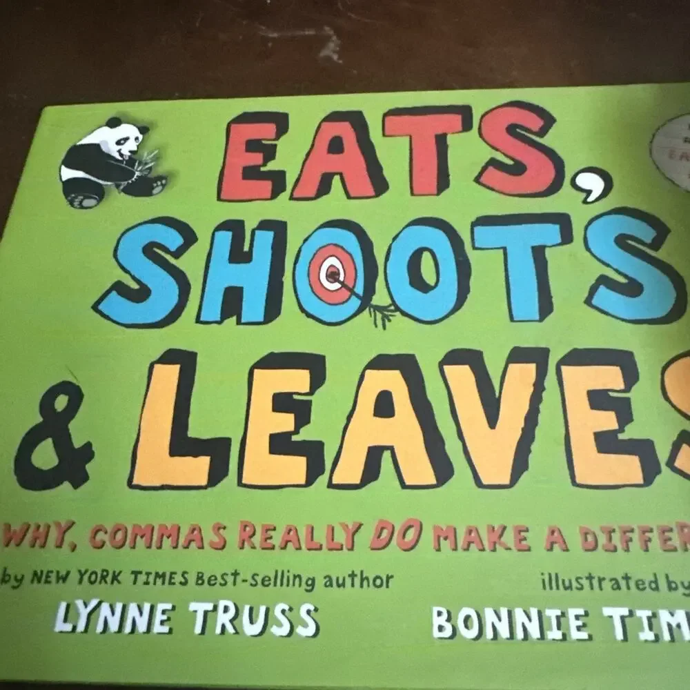 Eats, Shoots & Leaves: Why,‎ Commas Really Do Make a Difference!